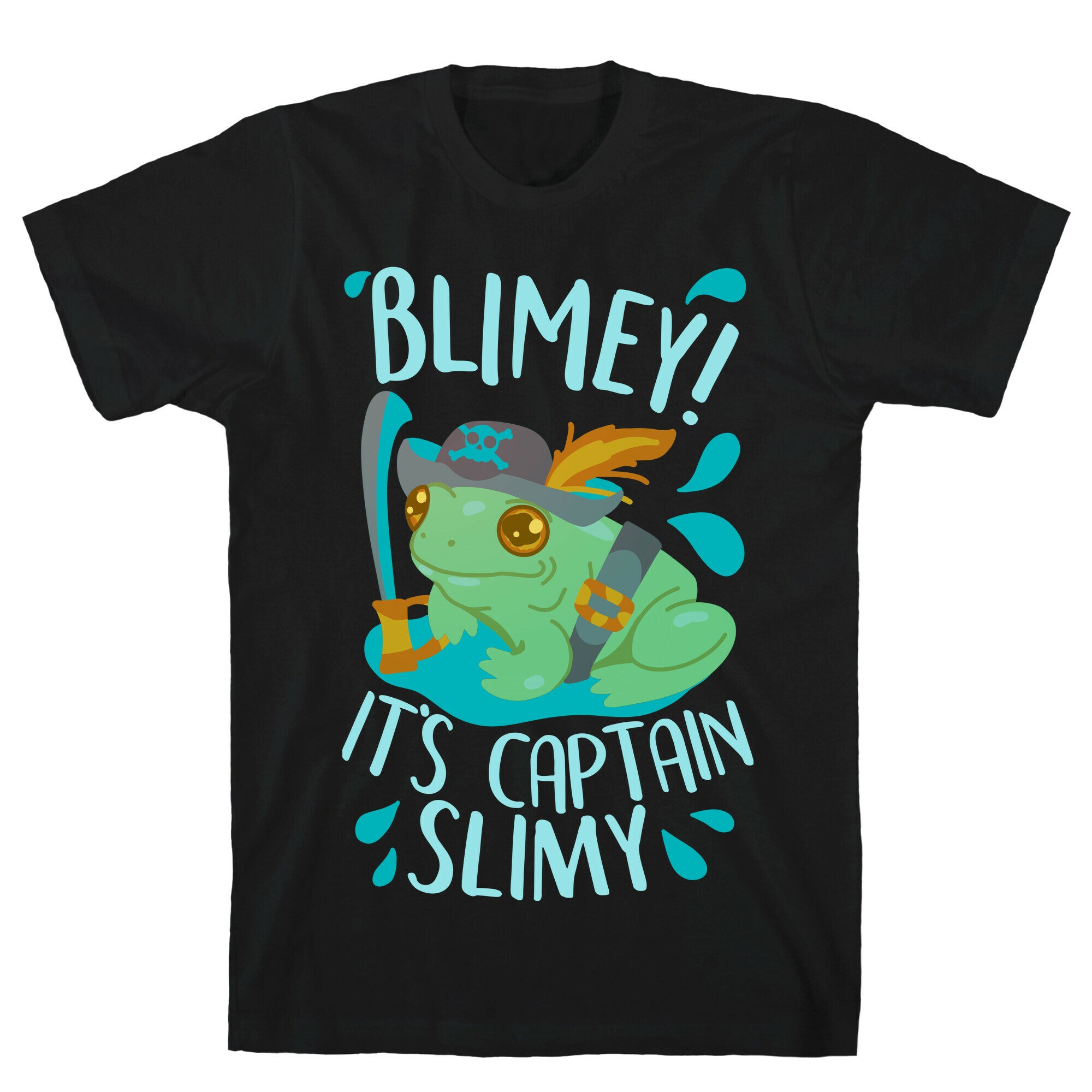 Blimey It's Captain Slimy T-Shirt